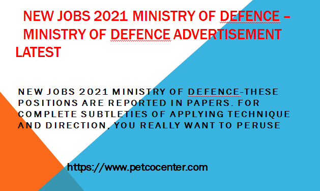 New Jobs 2021 Ministry Of Defence