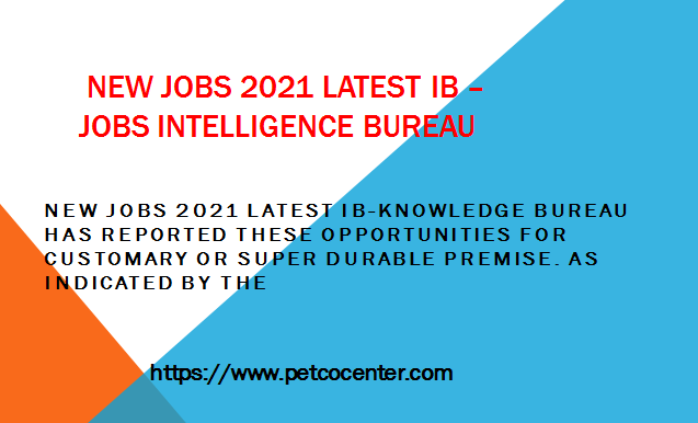 New Jobs 2021 Latest IB