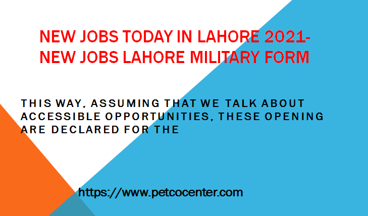 New Jobs Today In Lahore 2021