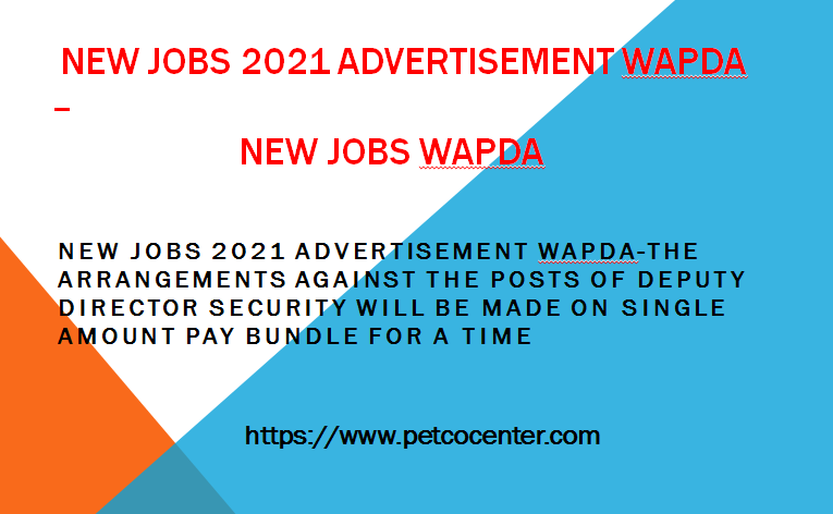New Jobs 2021 Advertisement Wapda
