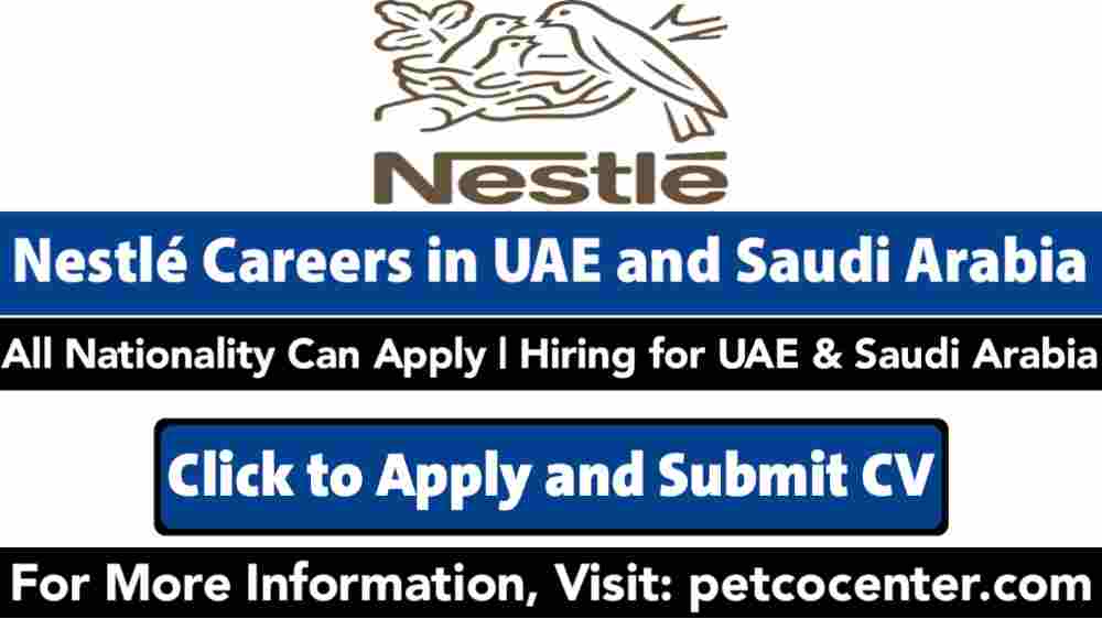 Nestlé,Nestlé careers,Nestlé careers in uae and saudi arabia,